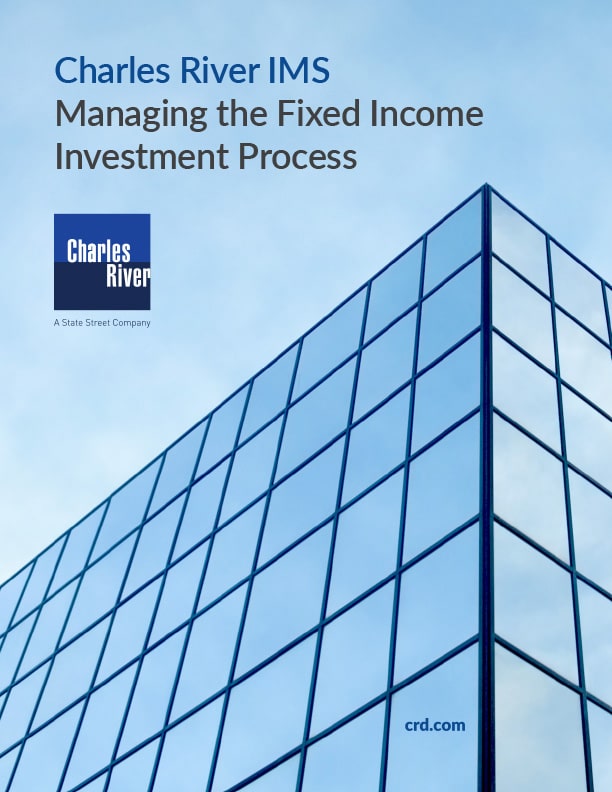 Charles River IMS: Managing the Fixed Income Investment Process