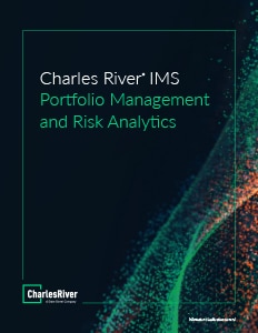 Charles River IMS: Portfolio Management and Risk Analytics