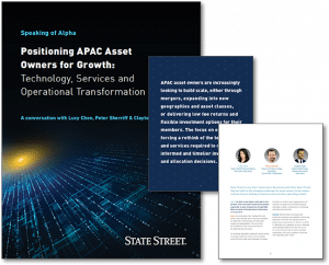 Speaking of Alpha: Positioning APAC Asset Owners for Growth
